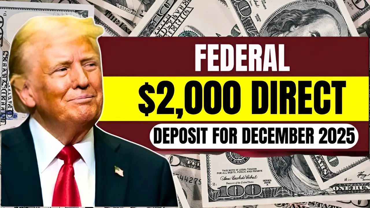 Federal $2000 Deposits Coming in December 2025